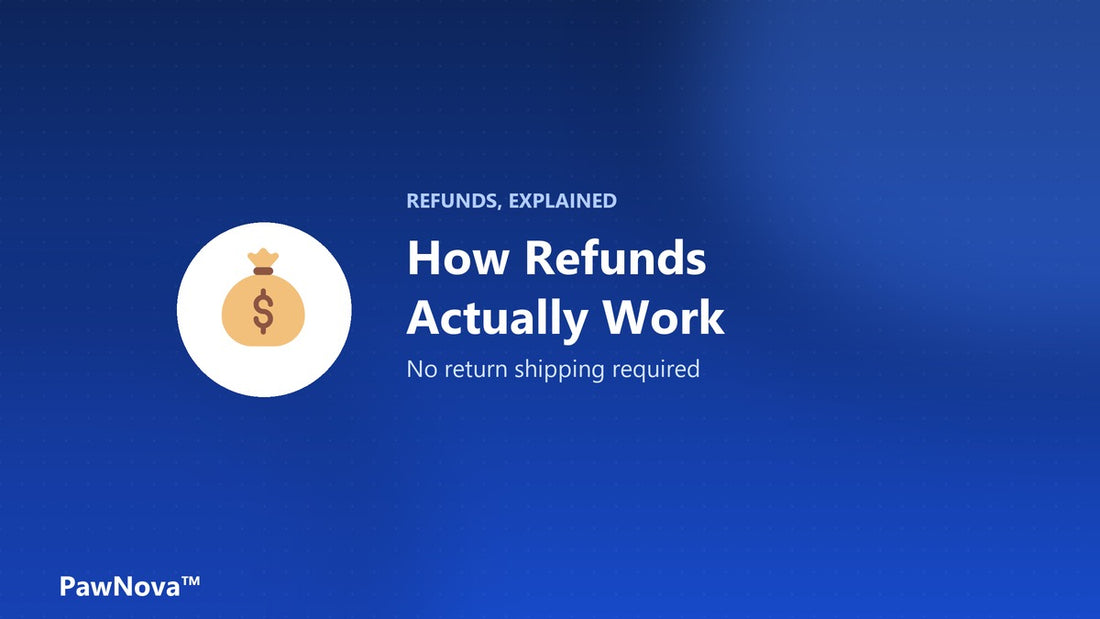 PawNova refund policy — money-back guarantee, no return shipping required
